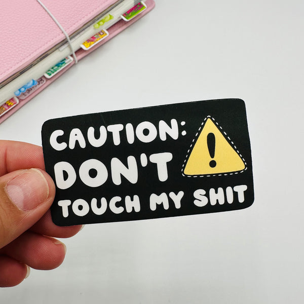 Don't Touch My Shit Vinyl Stickers