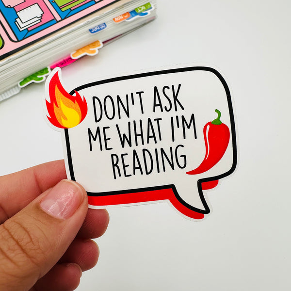 Don't Ask What I'm Readying Speech Bubble Vinyl Stickers