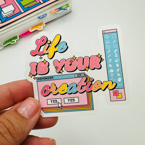 Life Is Your Creation Vinyl Stickers