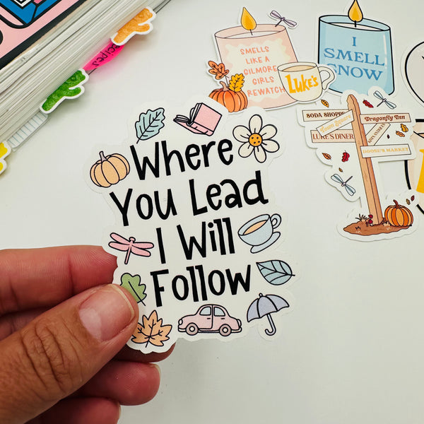 Where You Lead Vinyl Stickers