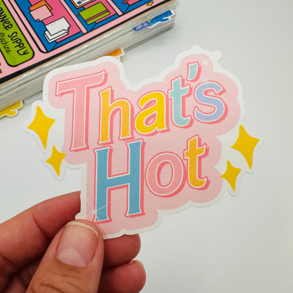 That's Hot Vinyl Stickers