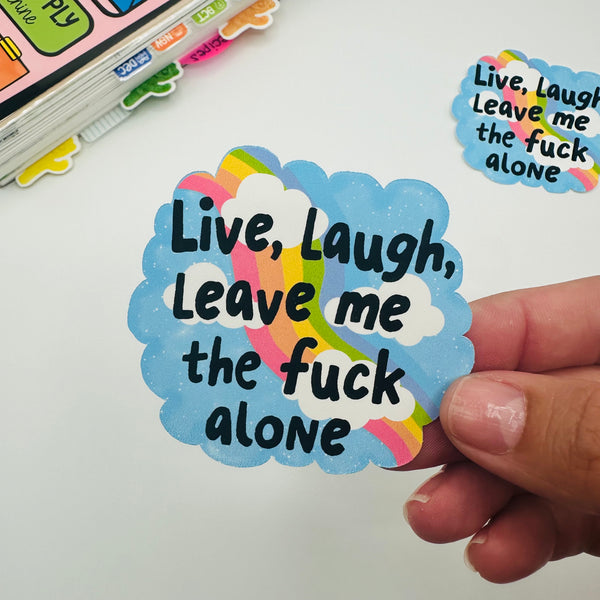 Live Laugh Leave Me Alone Vinyl Sticker